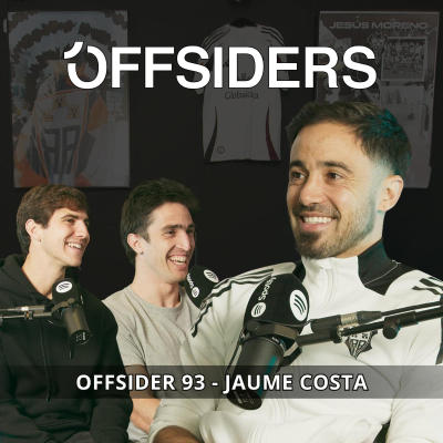 episode JAUME COSTA | Offsider 93 | Villarreal, Valencia, Cádiz, Marcelino, Mallorca, Albacete,... artwork