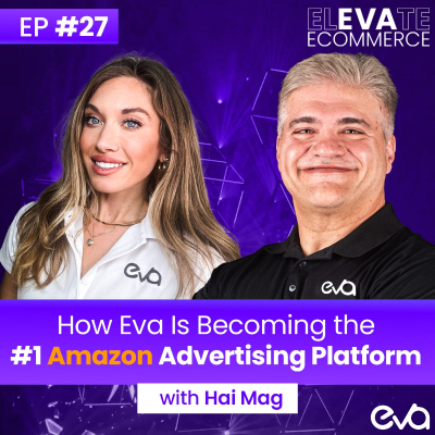 episode Elevate eCommerce PODCAST EP#27 | Why Eva Is a Game-Changer for Sellers artwork