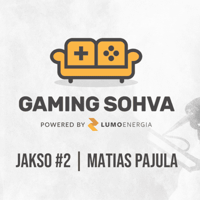 episode GAMING SOHVA - Matias Pajula | Jakso #2 artwork