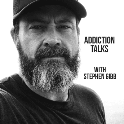Addiction Talks with Stephen Gibb