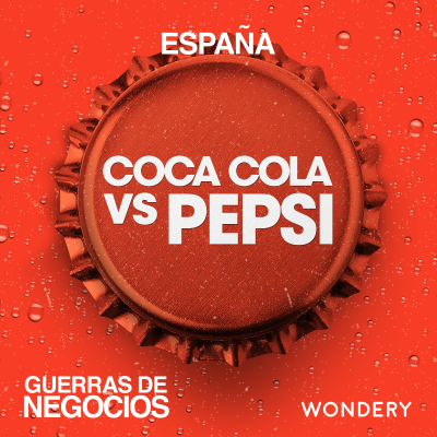 episode Coca-Cola vs Pepsi | La rebelión de los refrescos | 6 artwork