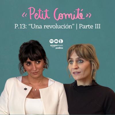 episode Petit Comité T2-P13. "Una revolución" | Parte III artwork