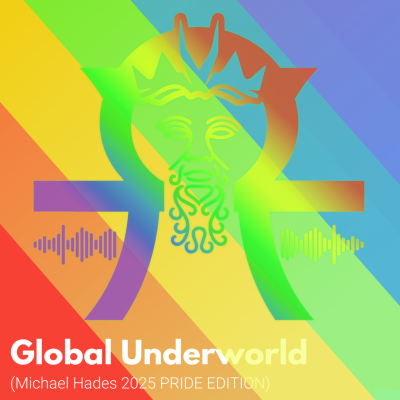 episode Episode 164: DJ Michael Hades Global Underworld Podcast Pride Edition 2025 artwork