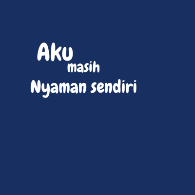episode Aku masih nyaman sendiri artwork