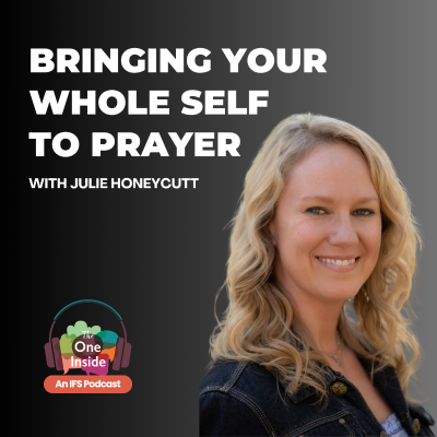 episode Bringing Your Whole Self to Prayer with Julie Honeycutt artwork