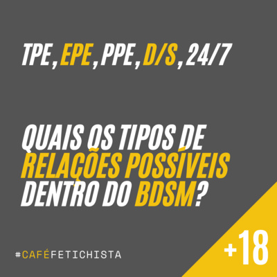 episode 09 - Quais os tipos de relações possíveis dentro do BDSM? artwork