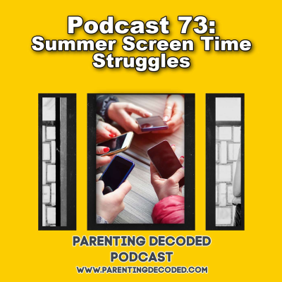 episode 73 - Navigating the Summer Screen Time Struggle artwork