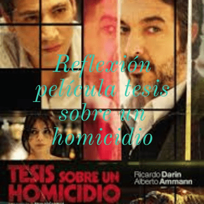Reflexión película tesis sobre un homicidio