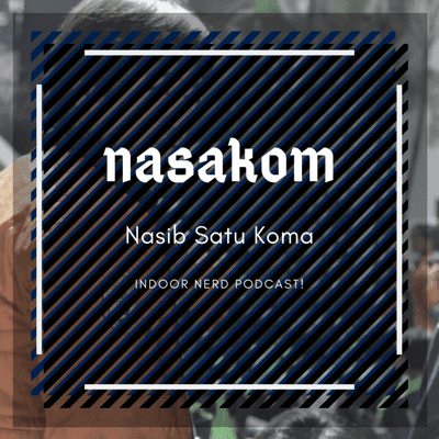 episode Nasakom : Nasib Satu Koma (True Story) artwork
