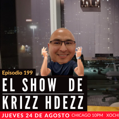 episode #199 El Show de Krizz Hdezz (Incluye el corrido del compa Prigozhin) artwork