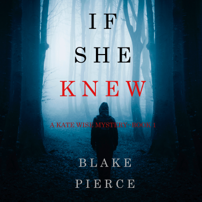 If She Knew (A Kate Wise Mystery—Book 1)