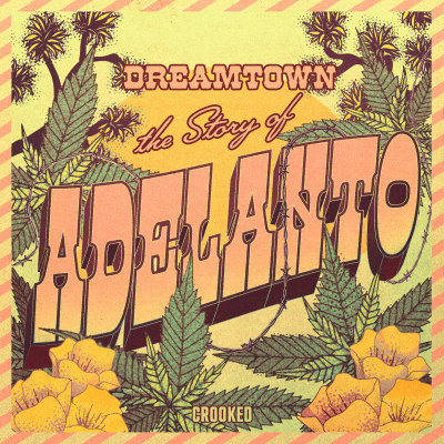 episode Introducing Dreamtown: The Story of Adelanto artwork