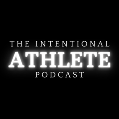 The Intentional Athlete Podcast