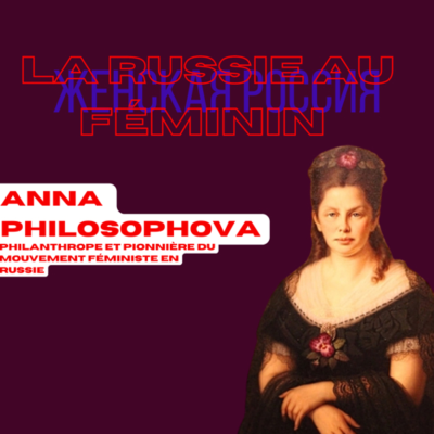 episode La Russie au féminin: Anna Philosophova 3/3 artwork