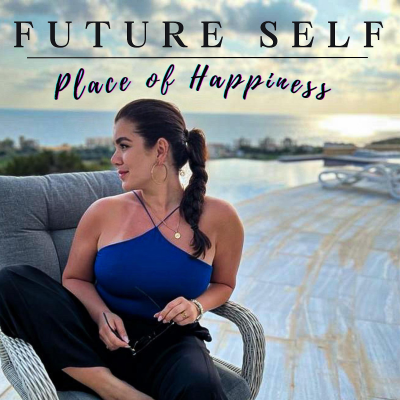 Future Self - Place of Happiness - Der Podcast für dein zukünftiges ICH
