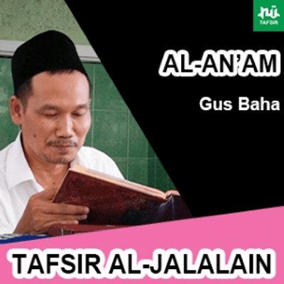 episode Tafsir Al-Jalalain # Al-An'am # Ayat 42-50 # KH. Ahmad Bahauddin Nursalim artwork