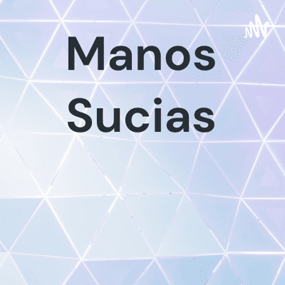 Manos Sucias