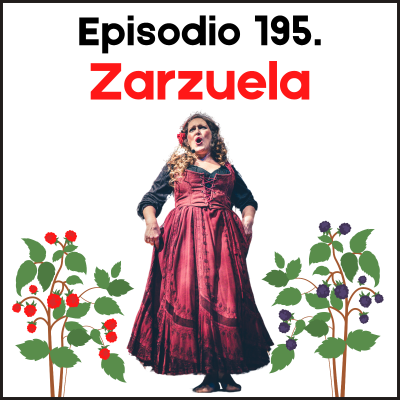 episode 195. Zarzuela artwork