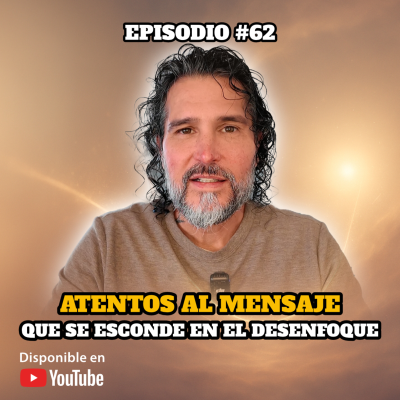 episode 🔸 VIDEOCAST ep. #62 ⚠️ ATENTOS AL MENSAJE QUE SE ESCONDE EN EL DESENFOQUE 🌫️ artwork