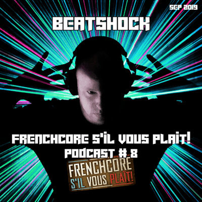 episode Frenchcore S'il Vous Plait Podcast 08: Beatshock artwork