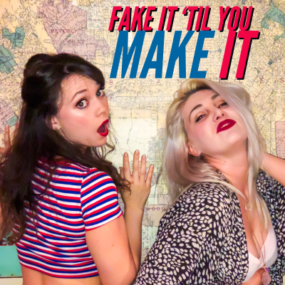 Fake it Til You Make it with Brooke and Sammie