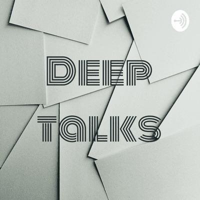 Deep talks