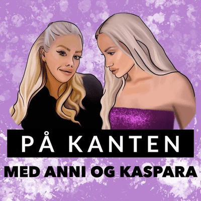 På kanten med Anni og Kaspara