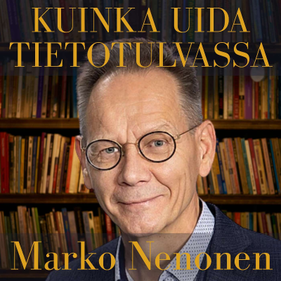 episode Kuinka uida tietotulvassa? Sivistys & oppiminen hälyn keskellä. (Marko Nenonen.) artwork