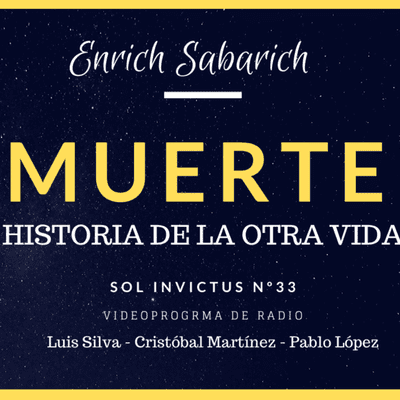 episode MUERTE, HISTORIA DE LA OTRA VIDA | Historia y Humanidades | Sol Invictus 33 artwork