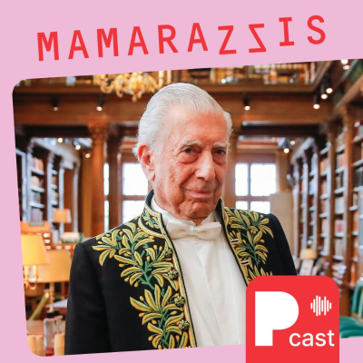 episode Mamarazzis: De la gran novela al folletín amoroso, Vargas Llosa y sus mujeres artwork