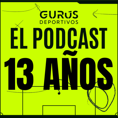 episode ¡FESTEJAMOS 13 AÑOS DE GURUS DEPORTIVOS! artwork