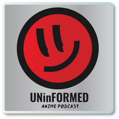 UNinFORMED Anime