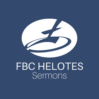 FBC Helotes Sermons