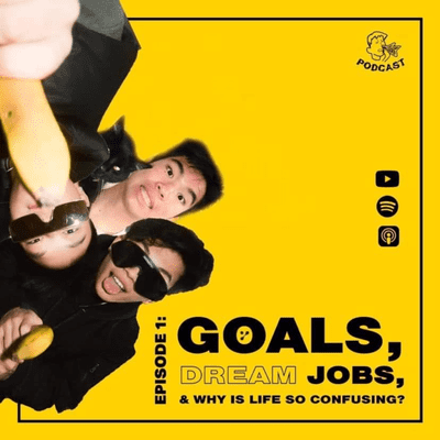 episode EPISODE #1: Goals, Dreams, and Why is Life so Confusing artwork