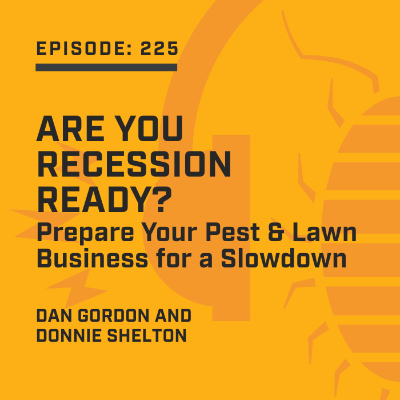 episode Episode 225: Are You Recession-Ready? Prepare Your Pest & Lawn Business for a Slowdown artwork