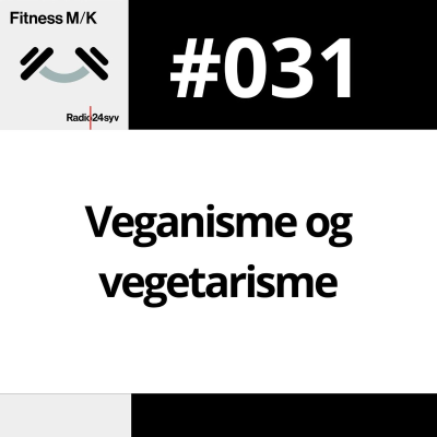 episode #031 Veganisme og vegetarisme artwork