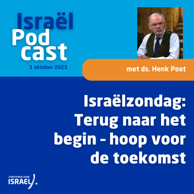 episode Podcast 1 oktober • Israëlzondag: Terug naar het begin – hoop voor de toekomst artwork