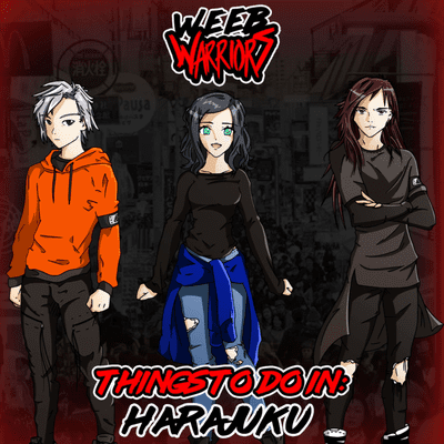 episode Weeb Warriors Podcast Ep. 9 - Things to do in: Harajuku artwork
