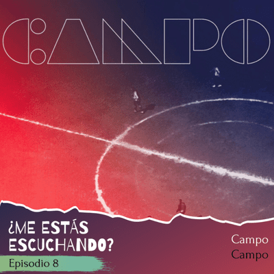 episode Episodio 9 - Campo, Juan Campodónico artwork