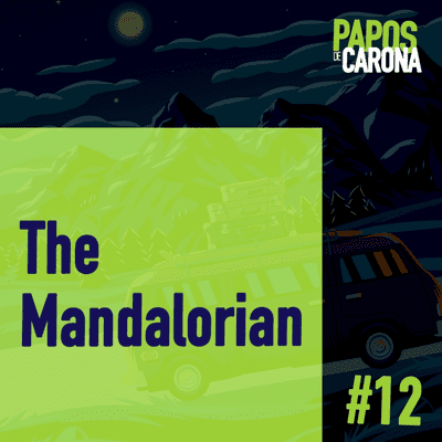episode Papos de Carona 1.12 O Mandalorian artwork