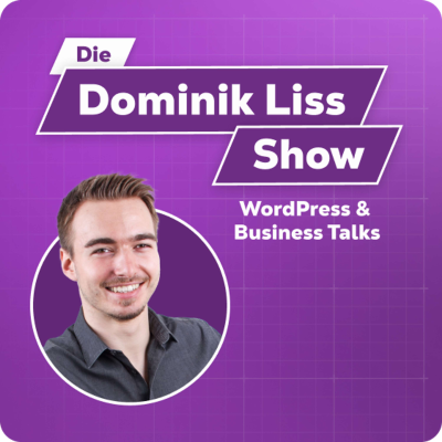 Die Dominik Liss Show (WordPress & Business Talks)