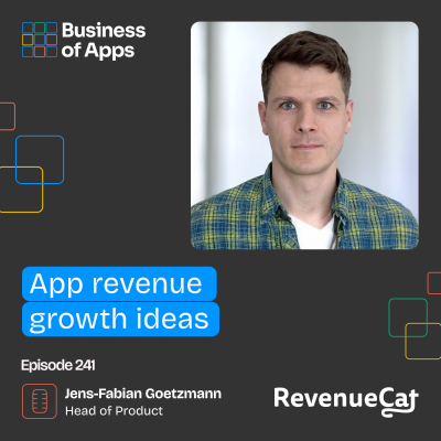 episode #241: App revenue growth ideas with Jens-Fabian Goetzmann, Head of Product at RevenueCat artwork
