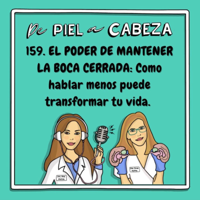 episode 159. EL PODER DE MANTENER LA BOCA CERRADA: Como hablar menos puede mejorar tu vida. artwork