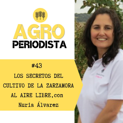 episode 43. Los secretos del cultivo de la zarzamora al aire libre, con Nuria Álvarez artwork