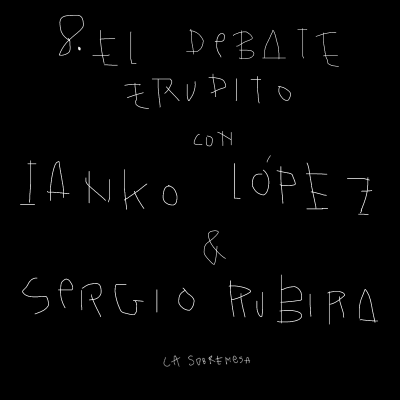 episode 8. El debate erudito: una conversación entre Ianko López y Sergio Rubira artwork