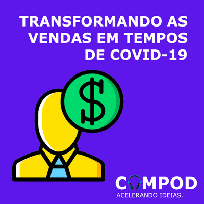 episode Transformando as Vendas em Tempos de COVID-19 artwork