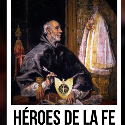 episode SAN ILDEFONSO (Héroes De La Fe) - Padre Bernardo Moncada artwork