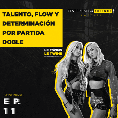 episode T:1 | EP: 11 | Talento, Flow y Determinación por Partida Doble ft. Le Twins | Djs & Cantantes artwork