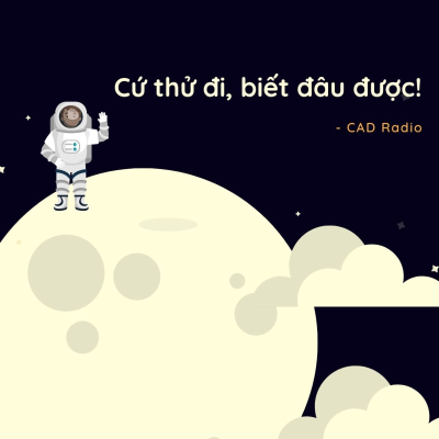 episode Cứ thử đi, biết đâu được || CAD Radio artwork