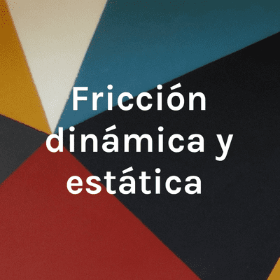 episode Fuerza de fricción estática y dinámica artwork